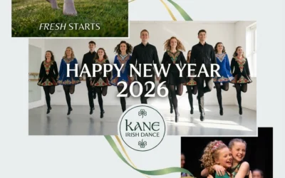 Happy New Year 2026: Fresh Starts and Irish Dance Joy at Kane Irish Dance!