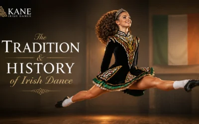 The Tradition & History of Irish Dance